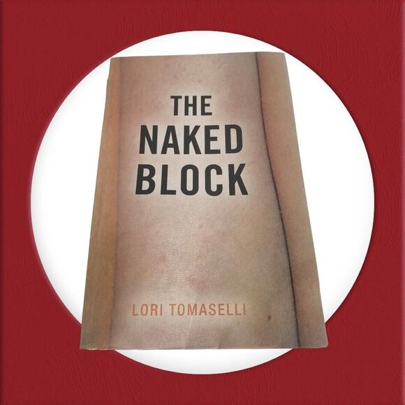 THE NAKED BLOCK By Lori‎ Tomaselli. - Picture 1 of 3